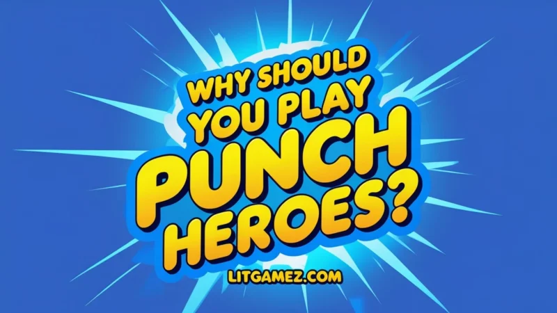 Why Should You Play Punch Heroes?