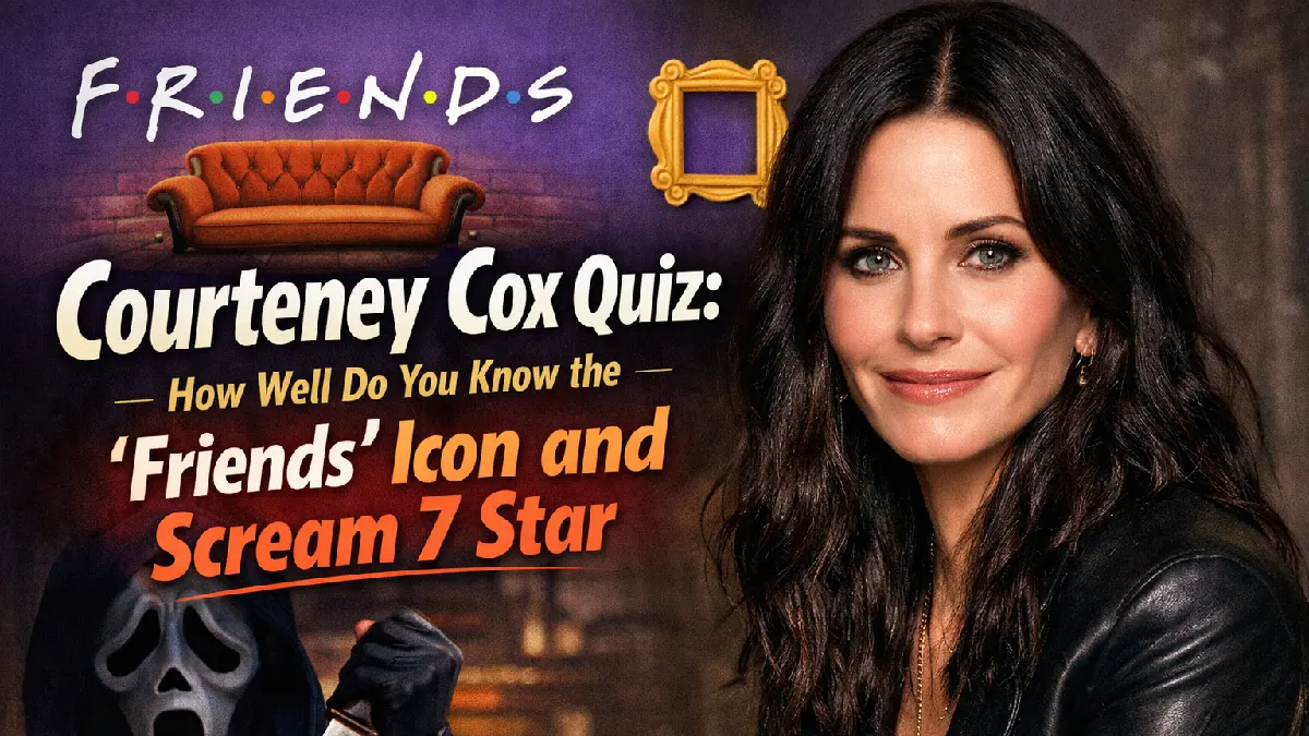 Courteney Cox Trivia Guide: From Friends Fame to Scream 7 Horror Icon